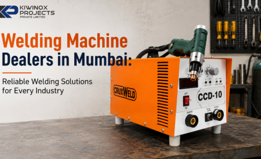 Welding Machine Dealers in Mumbai: Reliable Welding Solutions for Every Industry